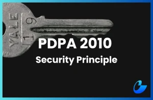 A Business Guide To The Security Principle Under PDPA 2010