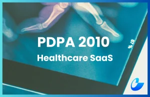 A Guide To PDPA Compliance For Healthcare Software In Malaysia