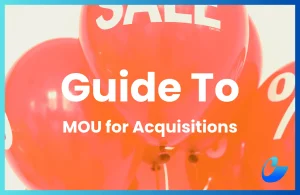 A complete Guide To MOUs For Company Acquisitions