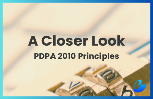 An Overview Of The 7 PDPA 2010 Principles