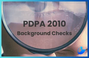 The Employer's Guide To PDPA Compliant Employee Background Checks In Malaysia